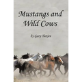 Mustangs and Wild Cows