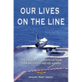 Our Lives On the Line: The Air War over North Vietnam for a Navy pilot and his Airwing.