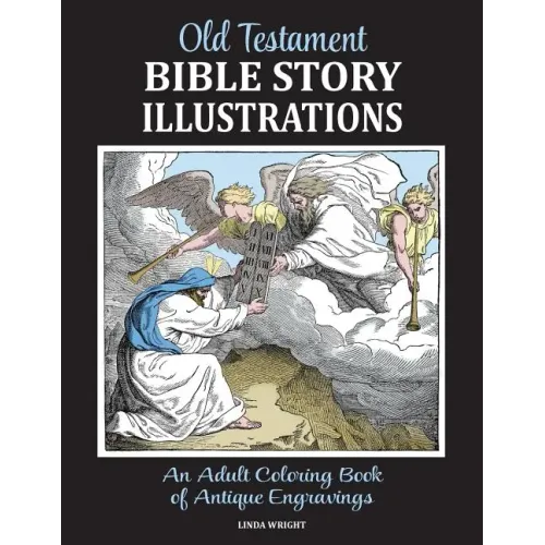 Old Testament Bible Story Illustrations: An Adult Coloring Book of Antique Engravings