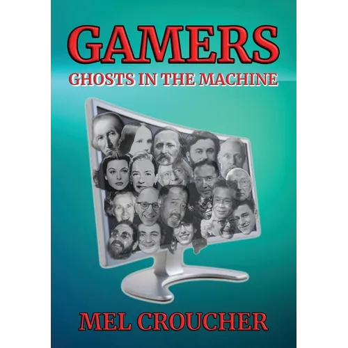 Gamers: Ghosts in the Machine