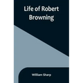 Life of Robert Browning