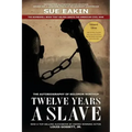 Twelve Years a Slave - Enhanced Edition by Dr. Sue Eakin Based on a Lifetime Project. New Info, Images, Maps
