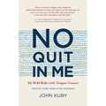No Quit in Me: My wild ride with tongue cancer