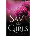 Save the Girls: Cancer Became a Victim of My Praise