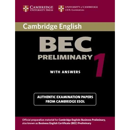 Cambridge Bec Preliminary 1: Practice Tests from the University of Cambridge Local Examinations Syndicate
