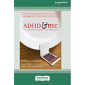 ADHD and Me (16pt Large Print Edition)
