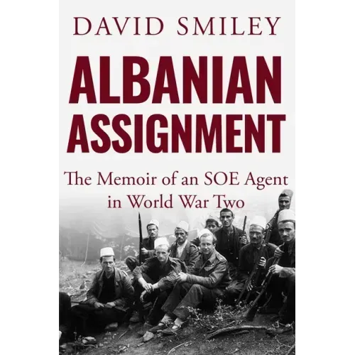 Albanian Assignment: The Memoir of an SOE Agent in World War Two