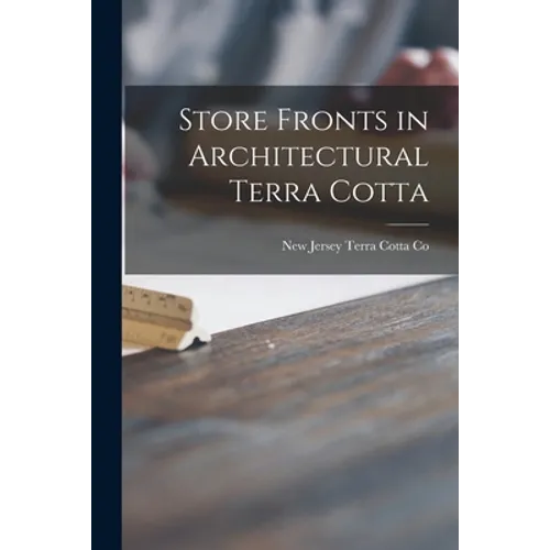 Store Fronts in Architectural Terra Cotta