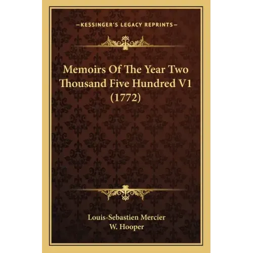 Memoirs Of The Year Two Thousand Five Hundred V1 (1772)