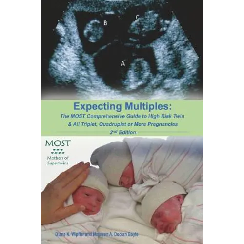 Expecting Multiples: The MOST Comprehensive Guide to High-risk Twin & All Triplet, Quadruplet or More Pregnancies 2nd Edition