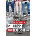 The Five Phases of Successful Urban Leadership (K-8)