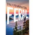 Feral: Losing Myself and Finding My Way in America's National Parks