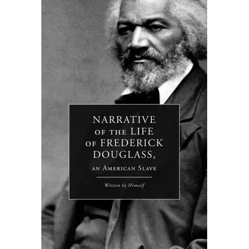 Narrative of the Life of Frederick Douglass, an American Slave