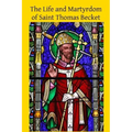 The Life and Martyrdom of Saint Thomas Becket