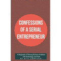 Confessions of a Serial Entrepreneur
