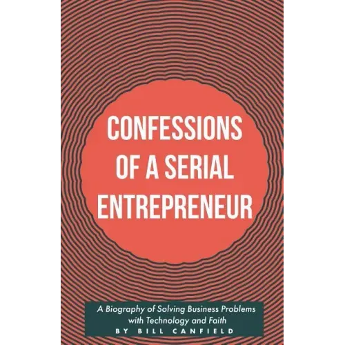 Confessions of a Serial Entrepreneur