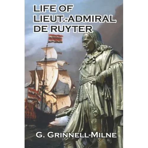 Life of Lieut.-Admiral de Ruyter