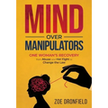 Mind Over Manipulators: One Women's recovery from abuse and her fight to change the law
