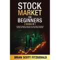 Stock Market For Beginners; 2 books in 1: A Comprehensive Guide to Stock Market Investing, Unlocking Financial Success in The Best Way Through Discipl