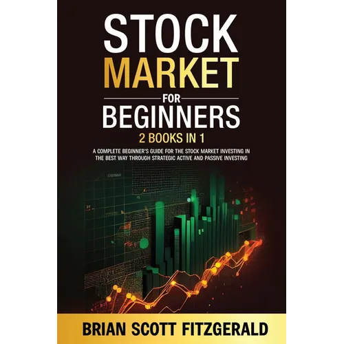 Stock Market For Beginners; 2 books in 1: A Comprehensive Guide to Stock Market Investing, Unlocking Financial Success in The Best Way Through Discipl