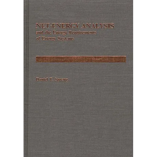 Net Energy Analysis and the Energy Requirements of Energy Systems