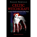 Pagan Portals - Celtic Witchcraft
