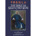 Chinese Gentle Art Complete: The Bible of Ngo Cho Kun
