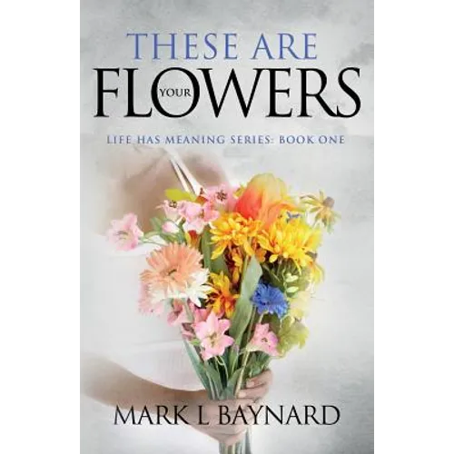 These Are Your Flowers