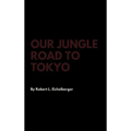 Our Jungle Road to Tokyo