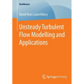 Unsteady Turbulent Flow Modelling and Applications