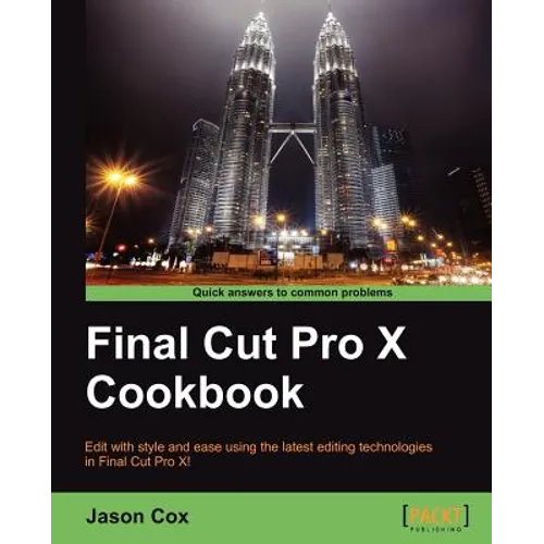 Final Cut Pro X Cookbook