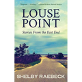 Louse Point: Stories From the East End - 2nd Edition