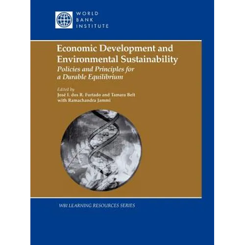 Economic Development and Environmental Sustainability: Policies and Principles for a Durable Equilibrium