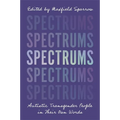 Spectrums: Autistic Transgender People in Their Own Words