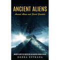 Ancient Aliens: Ancient Aliens and Secret Societies (Ancient Aliens the Unseen God and Modern Chronic Disease)