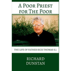 A Poor Priest for the Poor: The Life of Father Rick Thomas S.J. - Paperback
