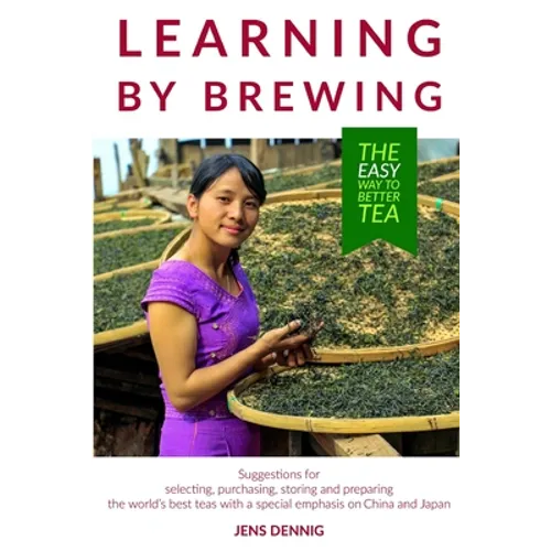 Learning by brewing: The easy way to better tea