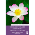 Compassion-Based Approaches in Loss and Grief