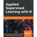 Applied Supervised Learning with R