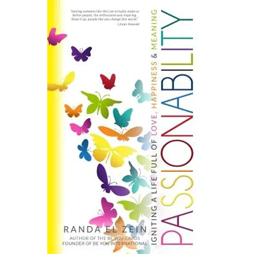 Passionability: Igniting a Life Full of Love, Happiness, and Meaning