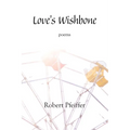 Love's Wishbone: poems