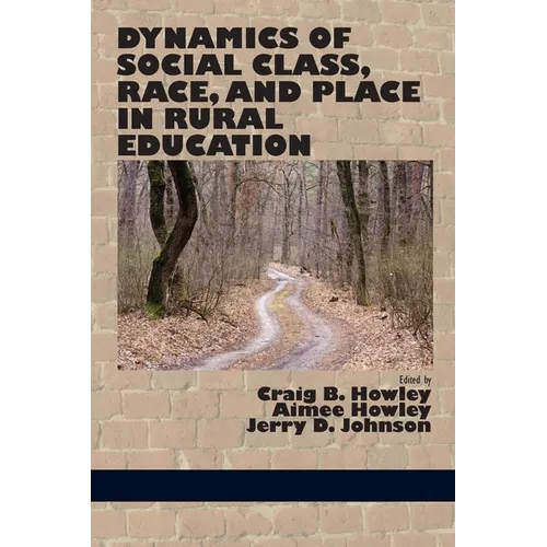 Dynamics of Social Class, Race, and Place in Rural Education