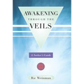 Awakening Through the Veils: A Seeker's Guide