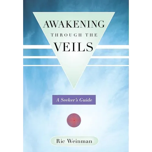 Awakening Through the Veils: A Seeker's Guide