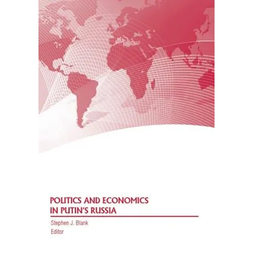 Politics and Economics in Putin's Russia