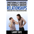 Emotionally Abusive And Verbally Abusive Relationships: Causes And Effects, Analysis And Solutions