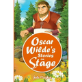 Oscar Wilde's Stories on Stage: A Collection of Plays based on Oscar Wilde's Stories