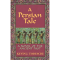 A Persian Tale: A Novel of the Ancient Past