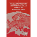 The Eus Enlargement and Mediterranean Strategies: A Comparative Analysis