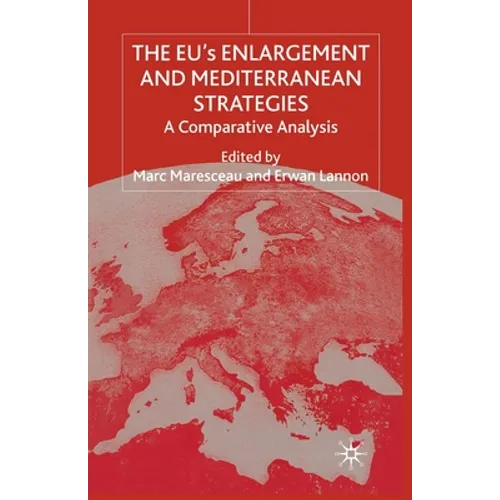 The Eus Enlargement and Mediterranean Strategies: A Comparative Analysis